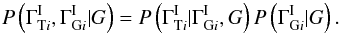 \appendix \setcounter{section}{1} \begin{eqnarray*} P\left(\Gamma_{\mathrm{T}i}^{\rm I}, \Gamma_{\mathrm{G}i}^{\rm I}|G\right) = P\left(\Gamma_{\mathrm{T}i}^{\rm I}|\Gamma_{\mathrm{G}i}^{\rm I},G\right) P\left(\Gamma_{\mathrm{G}i}^{\rm I}|G\right). \end{eqnarray*}