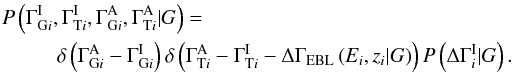 \appendix \setcounter{section}{1} \begin{eqnarray*} P\left(\Gamma_{\mathrm{G}i}^{\rm I}, \Gamma_{\mathrm{T}i}^{\rm I}, \Gamma_{\mathrm{G}i}^{\rm A}, \Gamma_{\mathrm{T}i}^{\rm A}|G\right) =\nonumber\\ \delta\left(\Gamma_{\mathrm{G}i}^{\rm A} - \Gamma_{\mathrm{G}i}^{\rm I}\right) \delta\left(\Gamma_{\mathrm{T}i}^{\rm A} - \Gamma_{\mathrm{T}i}^{\rm I} - \Delta\Gamma_{\rm EBL}\left(E_i,z_i|G\right)\right) P\left(\Delta\Gamma_i^{\rm I}|G\right). \end{eqnarray*}