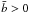 \hbox{$\bar b > 0$}
