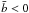 \hbox{$\bar b < 0$}