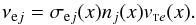 \begin{equation} \nu_{{\rm e}j}=\sigma_{{\rm e}j}(x) n_{j}(x) \vte(x). \label{nej} \end{equation}