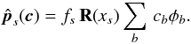 \begin{equation} \label{eq:psfmodel} \hat{\textbf{\textit{p}}}_s(\textbf{\textit{c}}) = f_s\,\mathbf{R}(\vec{\textit{x}}_s)\sum_b\, c_b \vec{\phi}_b. \end{equation}