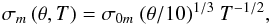 \begin{equation} \label{eq:stellmot} \sigma_m\,(\theta,T) = \sigma_{0m}\ (\theta/10)^{1/3}\ T^{-1/2}, \end{equation}