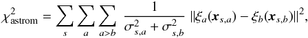 \begin{equation} \label{eq:chi2astrom} \chi^2_{\rm astrom} = \sum_s\sum_a\sum_{a>b}\ \frac{1}{\sigma^2_{s,a} +\sigma^2_{s,b}}\ ||\vec{\xi}_a(\textbf{\textit{x}}_{s,a}) - \vec{\xi}_b(\textbf{\textit{x}}_{s,b})||^2, \end{equation}