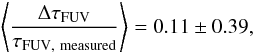 \begin{equation} \left<\frac{\Delta\tau_{\rm FUV}}{\tau_{\rm FUV,\ measured}}\right>=0.11\pm0.39, \end{equation}