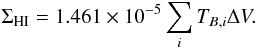 \appendix \setcounter{section}{3} \begin{equation} \Sigma_{\rm HI}=1.461\times10^{-5}\sum_iT_{B,i}\Delta V.\label{eq:sigmaH-TB} \end{equation}