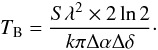 \appendix \setcounter{section}{3} \begin{equation} T_{\rm B}=\frac{S\lambda^2\times2\ln2}{k\pi\Delta\alpha\Delta\delta}\cdot \end{equation}