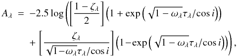 \appendix \setcounter{section}{6} \begin{eqnarray} A_\lambda&=&-2.5\log\left(\left[\frac{1-\zeta_{\lambda}}{2}\right]\left(1+\exp\left(\sqrt{1-\omega_{\lambda}}\tau_{\lambda}/\!\cos i\right)\right)\notag\right.\\&&+\left. \left[\frac{\zeta_{\lambda}}{\sqrt{1\!-\!\omega_{\lambda}}\tau_{\lambda}/\!\cos i}\right]\left(1\!-\!\exp\left(\sqrt{1-\omega_{\lambda}}\tau_{\lambda}/\!\cos i\right)\right)\right),\label{eqn:sandwich} \end{eqnarray}