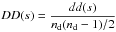 \hbox{$ DD(s) = \displaystyle\frac{dd(s)}{n_{\rm d}(n_{\rm d}-1)/2} $}