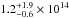 \hbox{$\ex{1.2^{+1.9}_{-0.6}}{14}$}