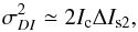 \begin{equation} \sigma^{2}_{DI} \simeq 2I_{\rm c}\Delta I_{\rm s2}, \label{B} \end{equation}