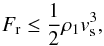 \begin{equation} F_{\rm r}\leq \frac{1}{2}{\rho_{1} v_{\rm s}^{3}}, \end{equation}