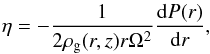 \begin{eqnarray} \eta=-\frac{1}{2 \rho_{\rm g}(r,z) r \Omega^2}\frac{{\rm d}P(r)}{{\rm d}r}, \label{eq:eta} \end{eqnarray}