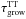 \hbox{$\tau_{\mathrm{grow}}^{\mathrm{TT}}$}