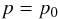 \begin{equation} \label{prescouple} p=p_0 \end{equation}