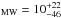 \hbox{$_\mathrm{MW}=10^{+22}_{-46}$}