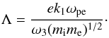 $$ \Lambda=\frac{e k_1 \omega_{\rm pe}}{\omega_3(m_{\rm i} m_{\rm e})^{1/2}}\cdot $$