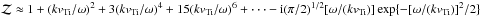 \hbox{${\cal Z} \approx 1+ (k v_{{\rm Ti}}/\omega)^2 + 3 (k v_{{\rm Ti}}/\omega)^4 + 15 (k v_{{\rm Ti}}/\omega)^6 + \cdot\cdot\cdot - {\rm i} (\pi/2)^{1/2}[\omega/(k v_{{\rm Ti}})]\exp\{- [\omega/(k v_{{\rm Ti}})]^2/2\}$}