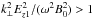 \hbox{$k_{\bot}^2 E_{z1}^2/(\omega^2 B_0^2)>1$}