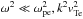 \hbox{$\omega^2\ll \omega_{\rm pe}^2, k^2\vte^2$}