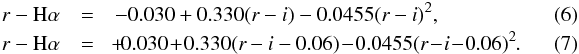\begin{eqnarray} r - {\rm H}\alpha &=& -0.030 + 0.330 (r-i) - 0.0455 (r-i)^2,\\ r - {\rm H}\alpha &=& \!+\!0.030 \!+\! 0.330 (r-i-0.06) \!-\! 0.0455 (r\!-\!i\!-\!0.06)^2.~~~~~~~~~~~ \end{eqnarray}