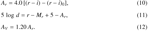 \begin{eqnarray} && A_{r} = 4.0\,[(r-i) - (r-i)_0],\\[2mm] && 5\,\log\,d = r - M_r +5 - A_{r},\\[2mm] && A_V = 1.20\,A_{r}. \end{eqnarray}