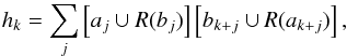 $$ h_k = \sum_j \left[ a_j \cup R(b_j)\right] \left[b_{k+j} \cup R(a_{k+j})\right], $$