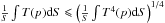 \hbox{$\frac{1}{S}\int T(p)\d S\leqslant \left(\frac{1}{S}\int T^{4}(p)\d S\right)^{1/4}$}