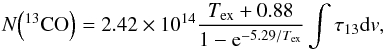 \begin{equation} N{\rm \left(^{13}CO\right)} = 2.42 \times 10^{14} \frac{T_{\rm ex}+0.88}{1-{\rm e}^{-5.29/T_{\rm ex}}} \int{\tau_{13} {\rm d}v}, \label{eq1} \end{equation}