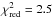 \hbox{$\chi^2_{\mathrm{red}} = 2.5$}