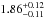 \hbox{$1.86^{+0.12}_{-0.11}$}