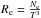 \hbox{$R_{\rm e} = \frac{N_{\rm e}}{T^{3}}$}