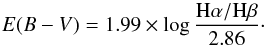 \begin{equation} {E(B-V)} = 1.99 \times \log \frac{\rm H\alpha/H\beta}{2.86}\cdot \end{equation}