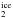 \hbox{$_2^{\rm{ice}}$}