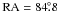 \hbox{$\rm RA=84\fdg8$}