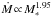 \hbox{$\dot{M}\!\propto\!M_*^{1.95}$}