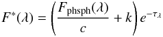 \begin{eqnarray} \label{eq:ONC:F} F^*(\lambda) = \left(\frac{F_\mathrm{phsph}(\lambda)}{c} + k\right)e^{-\tau_\lambda} \end{eqnarray}