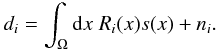 \begin{eqnarray} \label{eq:linearmodelindexed} d_i = \int_{\Omega}\mathrm{d}x \; R_i(x)s(x) + n_i. \end{eqnarray}