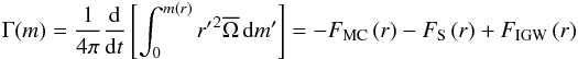 \begin{eqnarray} \Gamma(m) = \frac{1}{4\pi}\frac{\rm d}{{\rm d}t}\left[\int_{0}^{m\left(r\right)}{r'}^2\overline{\Omega}\, {\rm d}m'\right] \nonumber = - F_{\rm MC}\left(r\right) - F_{\rm S}\left(r\right) + F_{\rm IGW}\left(r\right) \label{fluxAM} \end{eqnarray}