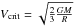 \hbox{$V_{\rm crit} = \sqrt{\frac{2}{3} \frac{G M} {R}}$}