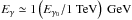 \hbox{$E_\gamma\simeq 1 \left( E_{\gamma_0}/1\mbox{ TeV} \right) \mbox{ GeV}$}