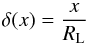 \begin{equation} \delta(x)=\frac{x}{R_{\rm L}} \end{equation}