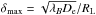 \hbox{$\delta_{\rm max}=\sqrt{\lambda_B D_{\rm e}}/R_{\rm L}$}