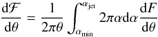 \begin{equation} \frac{{\rm d}{\cal F}}{{\rm d}\theta}=\frac{1}{2\pi\theta}\int_{\alpha_{\rm min}}^{\alpha_{\rm jet}}2\pi\alpha {\rm d}\alpha\frac{{\rm d}F}{{\rm d}\theta} \label{eq::integral_angular_profile} \end{equation}