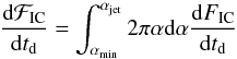 \begin{equation} \frac{{\rm d}{\cal F}_{\rm IC}}{{\rm d}t_{\rm d}}=\int_{\alpha_{\rm min}}^{\alpha_{\rm jet}}2\pi\alpha {\rm d}\alpha \frac{{\rm d}F_{\rm IC}}{{\rm d}t_{\rm d}} \label{eq::integral} \end{equation}