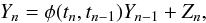\begin{equation} \label{eq:recursion_relation_CAR1} Y_n = \phi(t_n,t_{n-1})Y_{n-1} + Z_n , \end{equation}