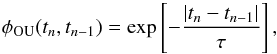 \begin{equation} \label{eq:Kellys-relaxation-timescale} \phi_\textrm{OU}(t_n,t_{n-1}) = \exp\left[-\frac{|t_n - t_{n-1}|}{\tau}\right] , \end{equation}
