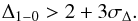 \begin{equation} \Delta_{1-0} > 2+3\sigma_\Delta . \end{equation}