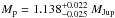 \hbox{$M_{\rm p} = 1.138 ^{+0.022}_{-0.025}~M_{\mathrm{Jup}}$}