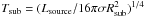 \hbox{$T_{\rm sub}=(L_{\rm source}/16 \pi \sigma R_{\rm sub}^2)^{1/4}$}